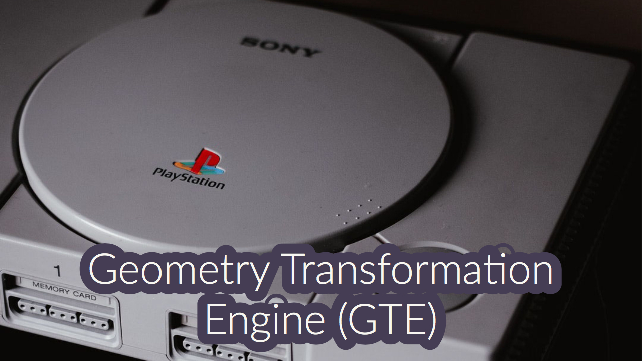 Playstation 1 Geometry Transformation Engine (GTE)